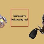 BaitCasting Vs Spinning Reel: Choose the Best b/w them
