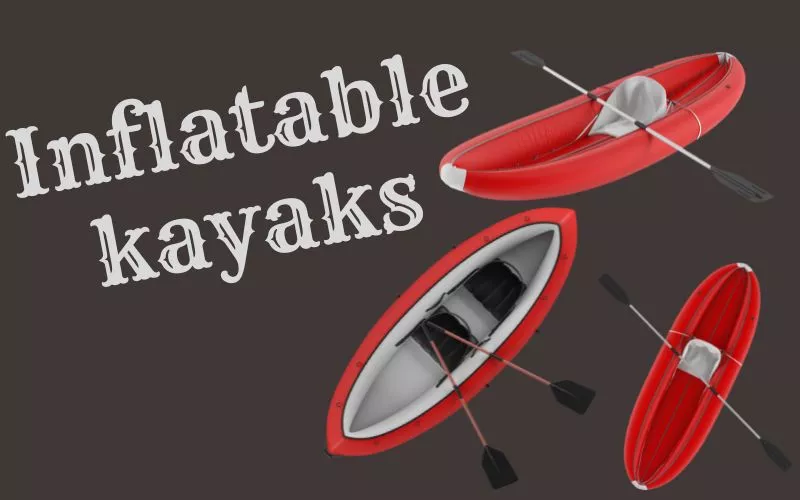 Inflatable Kayaks
